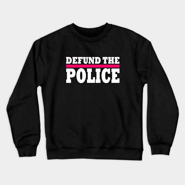 Defund the police Crewneck Sweatshirt by Milaino